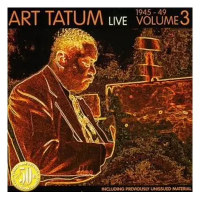 "Live Volume 3: 1945 - 1949" ("Art Tatum") (CD / Album)