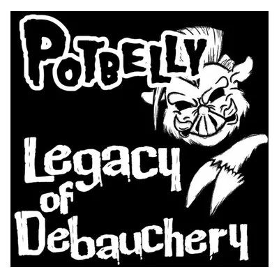 "Legacy of Debauchery" ("Potbelly") (CD / Album)