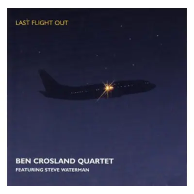 "Last Flight Out" ("Ben Crosland Quartet") (CD / Album)