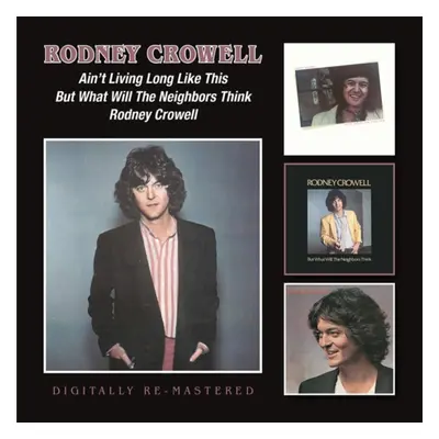 "Ain't Living Long Like This/But What Will the Neighbors Think" ("Rodney Crowell") (CD / Album)