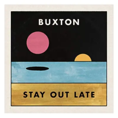 "Stay Out Late" ("Buxton") (Vinyl / 12" Album)