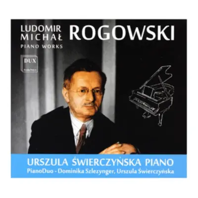 "Ludomir Michal Rogowski: Piano Works" ("") (CD / Album)