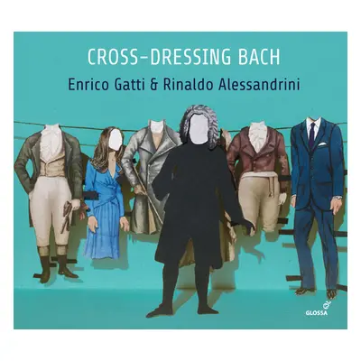 "Enrico Gatti & Rinaldo Alessandrini: Cross-dressing Bach" ("") (CD / Album)