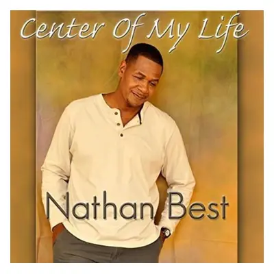 "Center of My Life" ("Nathaniel Best") (CD / Album)