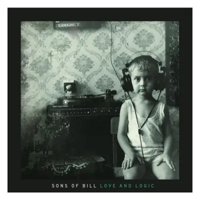 "Love and Logic" ("Sons of Bill") (Vinyl / 12" Album)