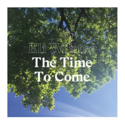 "The Time to Come" ("Eli Winter") (Vinyl / 12" Album)