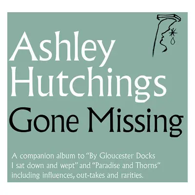 "Gone Missing" ("Ashley Hutchings") (CD / Album)