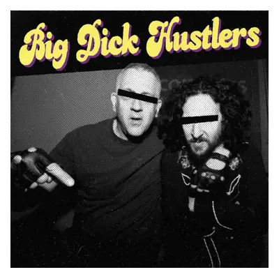 "Bitches & ho's/Just a friend" ("Big Dick Hustlers") (Vinyl / 7" Single)