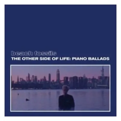 "The Other Side of Life: Piano Ballads" ("Beach Fossils") (Vinyl / 12" Album Coloured Vinyl)