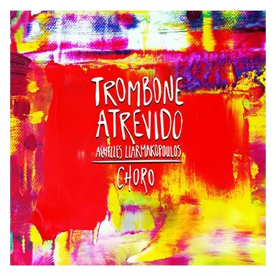 "Trombone Atrevido" ("Achilles Liarmakopoulos") (CD / Album)