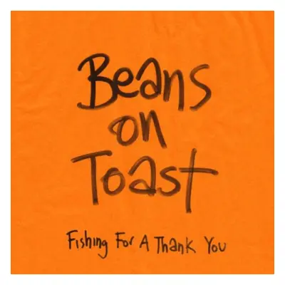 "Fishing for a Thank You" ("Beans On Toast") (CD / Album)