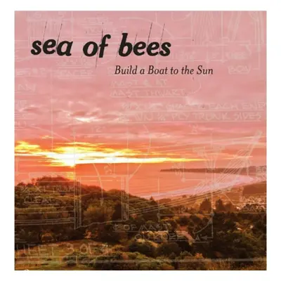 "Build a Boat to the Sun" ("Sea of Bees") (Vinyl / 12" Album)