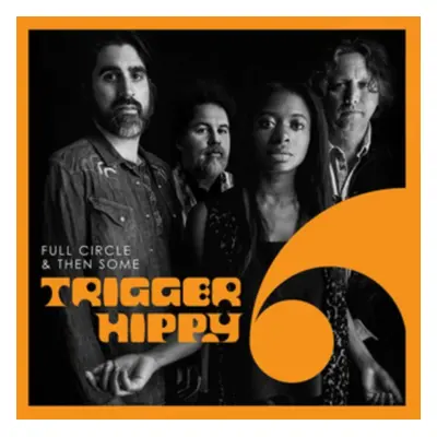 "Full Circle & Then Some" ("Trigger Hippy") (CD / Album)