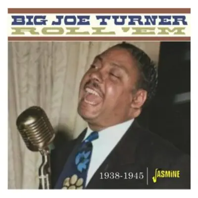 "Roll 'Em 1938-1945" ("Big Joe Turner") (CD / Album)