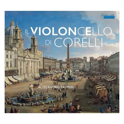 "Alessandro Palmeri: Il Violoncello Di Corelli" ("") (CD / Album)