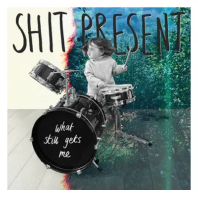 "What Still Gets Me" ("Shit Present") (Vinyl / 12" Album)