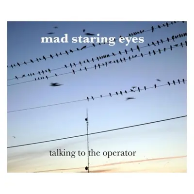 "Talking to the Operator" ("Mad Staring Eyes") (CD / Album)