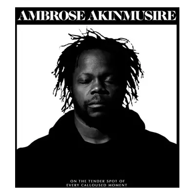 "On the Tender Spot of Every Calloused Moment" ("Ambrose Akinmusire") (CD / Album)