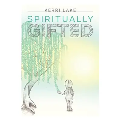 "Spiritually Gifted" - "" ("Lake Kerri")(Paperback)