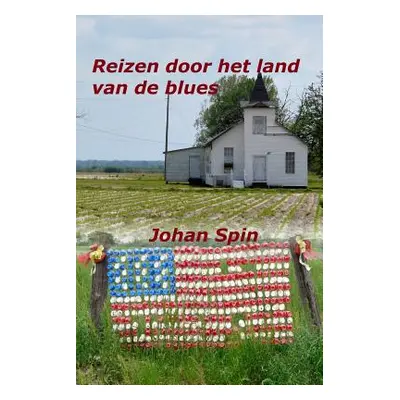 "Reizen door het land van de blues" - "" ("Spin Johan")(Paperback)