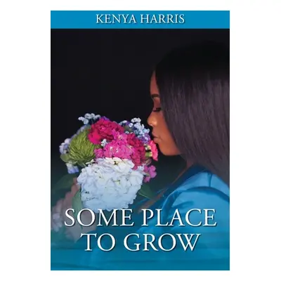 "Some Place To Grow" - "" ("Harris Kenya")(Paperback)