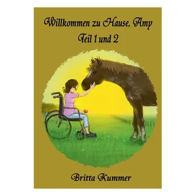 "Willkommen zu Hause, Amy Teil 1 und 2" - "" ("Kummer Britta")(Paperback)