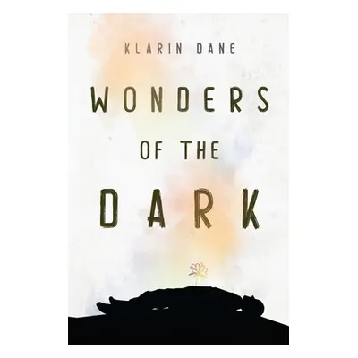 "Wonders of the Dark" - "" ("Dane Klarin")(Paperback)