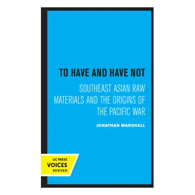 "To Have and Have Not: Southeast Asian Raw Materials and the Origins of the Pacific War" - "" ("