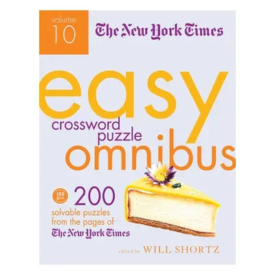 "The New York Times Easy Crossword Puzzle Omnibus Volume 10: 200 Solvable Puzzles from the Pages