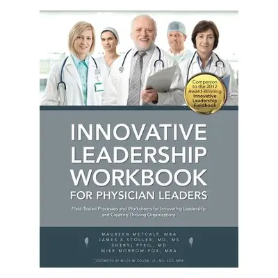 "Innovative Leadership Workbook for Physican Leaders" - "" ("Metcalf Maureen")(Paperback)