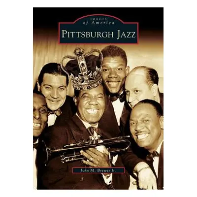 "Pittsburgh Jazz" - "" ("Brewer John M. Jr.")(Pevná vazba)