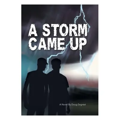 "A Storm Came Up" - "" ("Segrest Doug")(Pevná vazba)