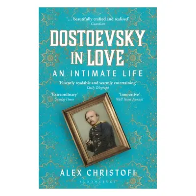 "Dostoevsky in Love: An Intimate Life" - "" ("Christofi Alex")(Paperback)