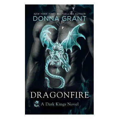 "Dragonfire: A Dark Kings Novel" - "" ("Grant Donna")(Paperback)