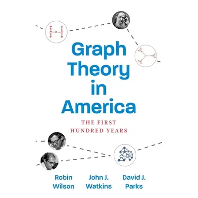 "Graph Theory in America: The First Hundred Years" - "" ("Wilson Robin")(Pevná vazba)