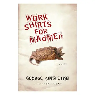 "Work Shirts for Madmen" - "" ("Singleton George")(Paperback)