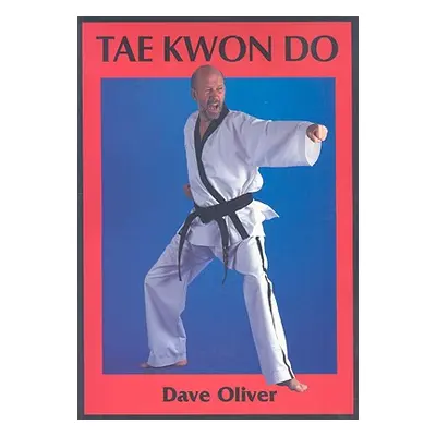 "Tae Kwon Do" - "" ("Oliver Dave")(Paperback)