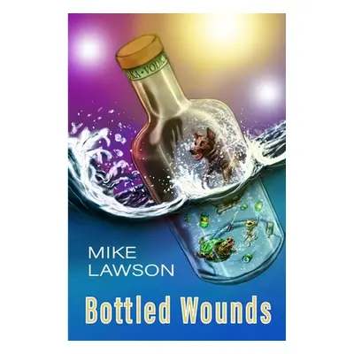 "Bottled Wounds" - "" ("Lawson Mike")(Paperback)