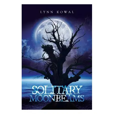 "Solitary Moonbeams" - "" ("Kowal Lynn")(Paperback)