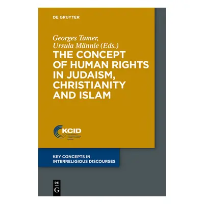 "The Concept of Human Rights in Judaism, Christianity and Islam" - "" ("Rachik Catharina")(Paper