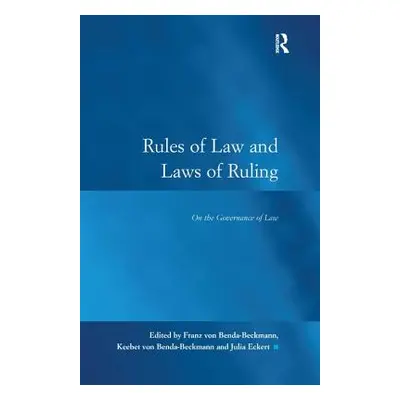 "Rules of Law and Laws of Ruling: On the Governance of Law" - "" ("Benda-Beckmann Franz Von")(Pa