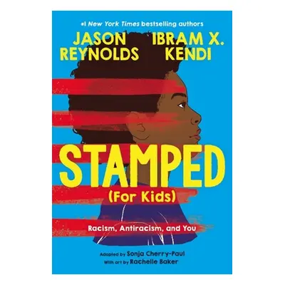 "Stamped (for Kids): Racism, Antiracism, and You" - "" ("Reynolds Jason")(Pevná vazba)