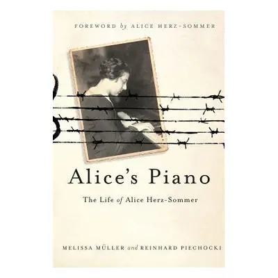 "Alice's Piano: The Life of Alice Herz-Sommer" - "" ("Mller Melissa")(Pevná vazba)