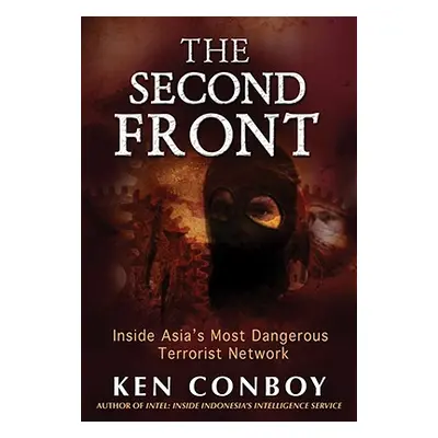 "The Second Front: Inside Jemaah Islamiyah, Asia's Most Dangerous Terrorist Network" - "" ("Conb