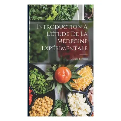 "Introduction l'tude de la mdecine exprimentale" - "" ("Bernard Claude")(Pevná vazba)