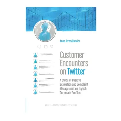 "Customer Encounters on Twitter: A Study of Positive Evaluation and Complaint Management on Engl