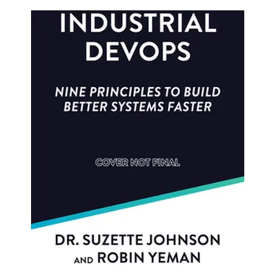 "Industrial Devops: Build Better Systems Faster" - "" ("Johnson Suzette")(Paperback)