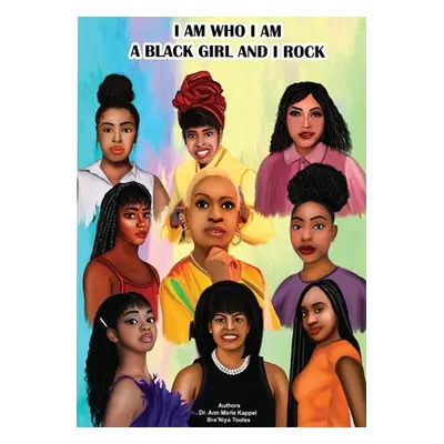 "I Am Who I Am, A Black Girl and I Rock" - "" ("Kappel Ann Marie")(Paperback)