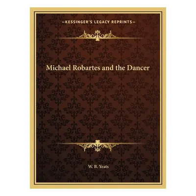 "Michael Robartes and the Dancer" - "" ("Yeats W. B.")(Paperback)