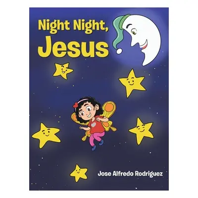 "Night Night Jesus" - "" ("Rodriguez Jose Alfredo")(Pevná vazba)